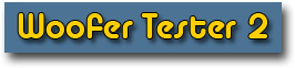 click for Woofer Tester 2 details